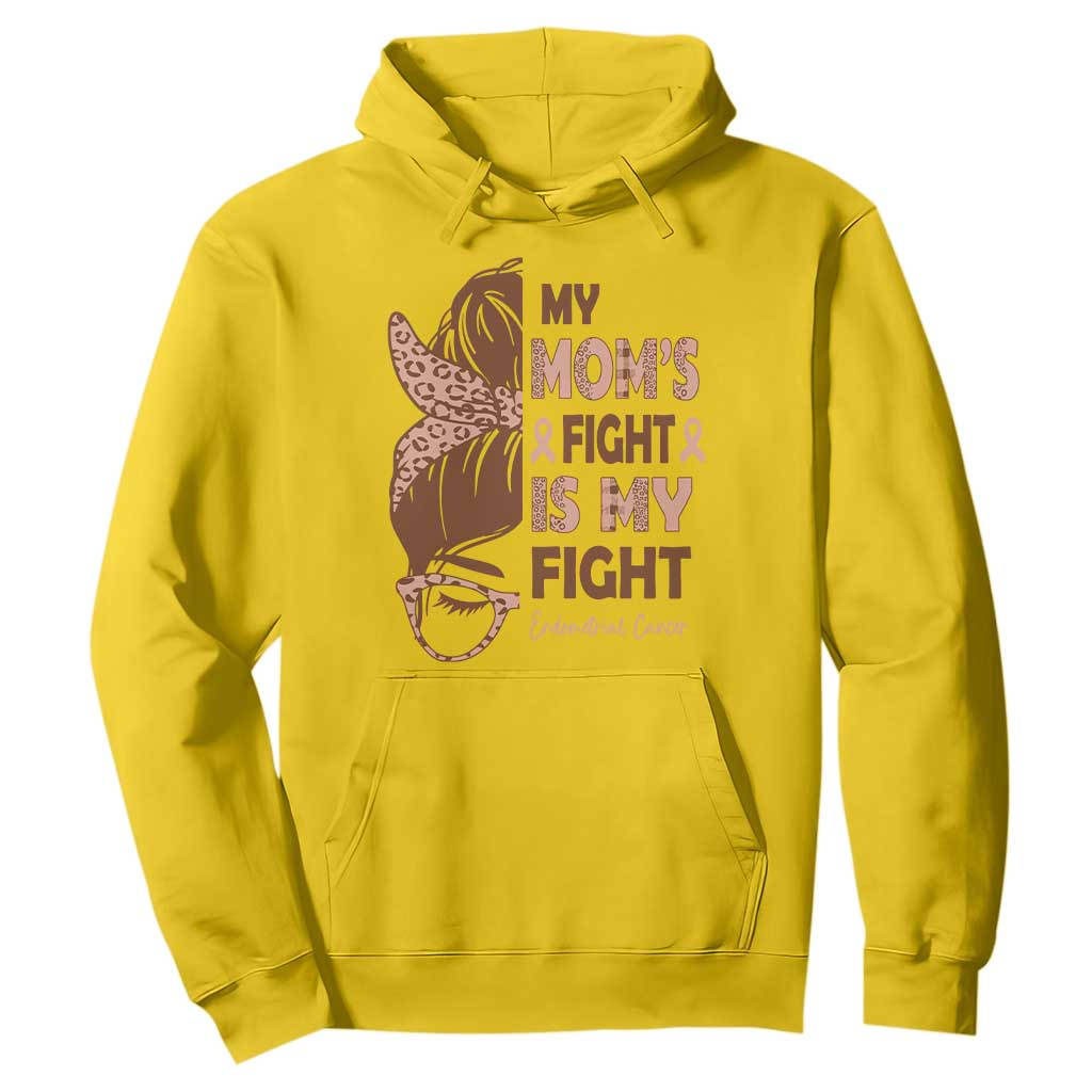 Endometrial Cancer Support Hoodie My Moms Fight My Fight