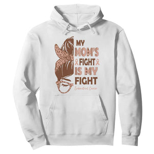 Endometrial Cancer Support Hoodie My Moms Fight My Fight