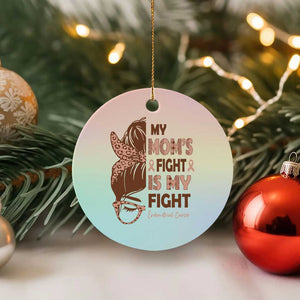 Endometrial Cancer Support Ceramic Ornament My Moms Fight My Fight