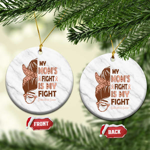 Endometrial Cancer Support Ceramic Ornament My Moms Fight My Fight