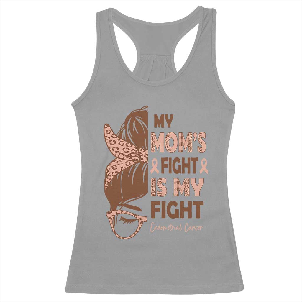 Endometrial Cancer Support Racerback Tank Top My Moms Fight My Fight