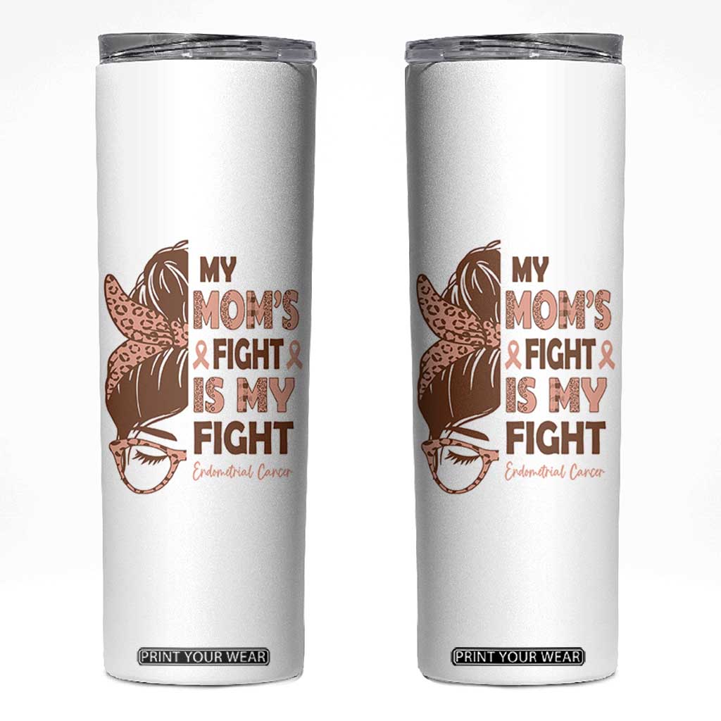 Endometrial Cancer Support Skinny Tumbler My Moms Fight My Fight