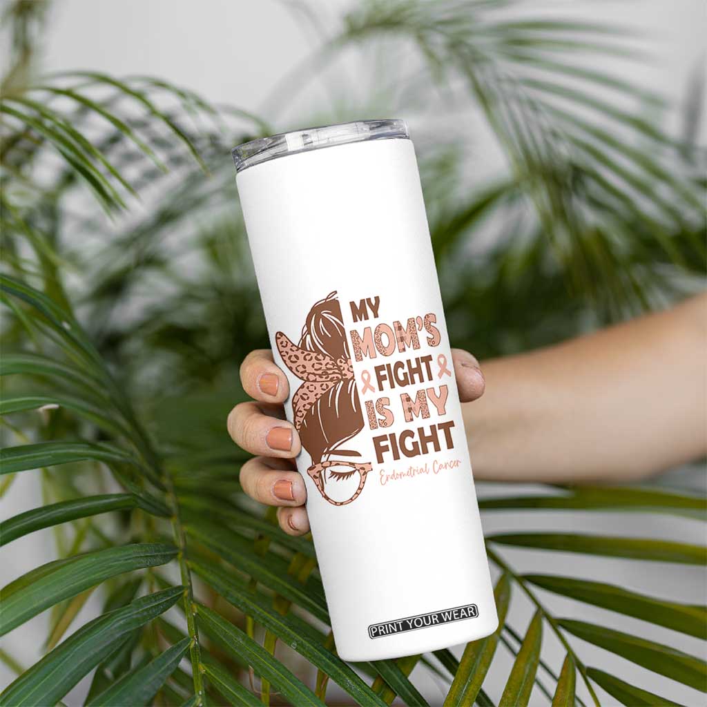 Endometrial Cancer Support Skinny Tumbler My Moms Fight My Fight