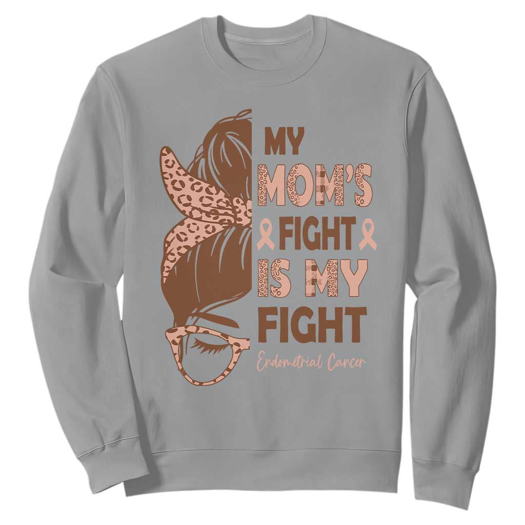 Endometrial Cancer Support Sweatshirt My Moms Fight My Fight