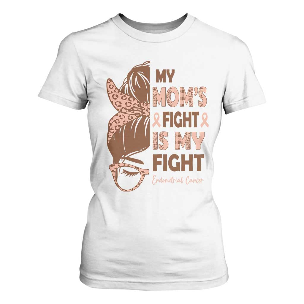 Endometrial Cancer Support T Shirt For Women My Moms Fight My Fight TS12 White Print Your Wear