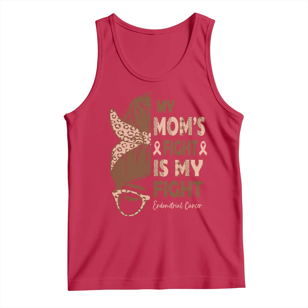 Endometrial Cancer Support Tank Top My Moms Fight My Fight
