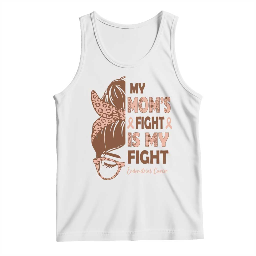 Endometrial Cancer Support Tank Top My Moms Fight My Fight TS12 White Print Your Wear