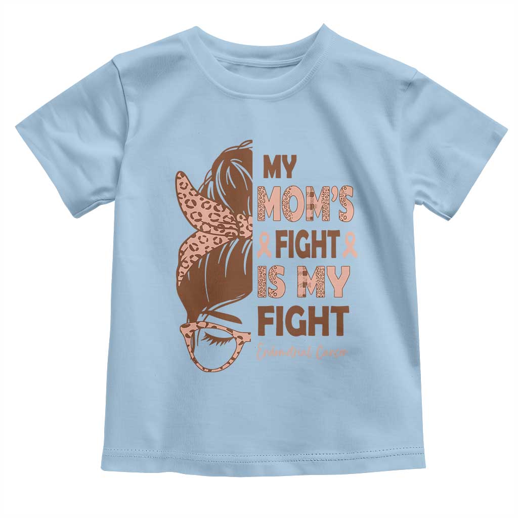 Endometrial Cancer Support Toddler T Shirt My Moms Fight My Fight