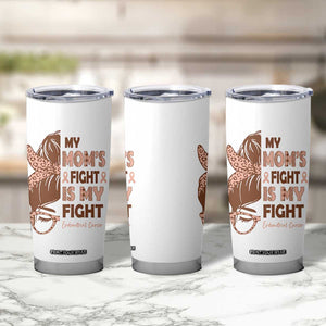 Endometrial Cancer Support Tumbler Cup My Moms Fight My Fight