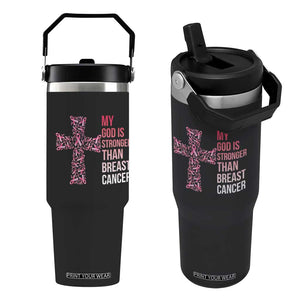 My God Is Stronger Than Breast Cancer Survivor Hope Gift Flip Straw Tumbler