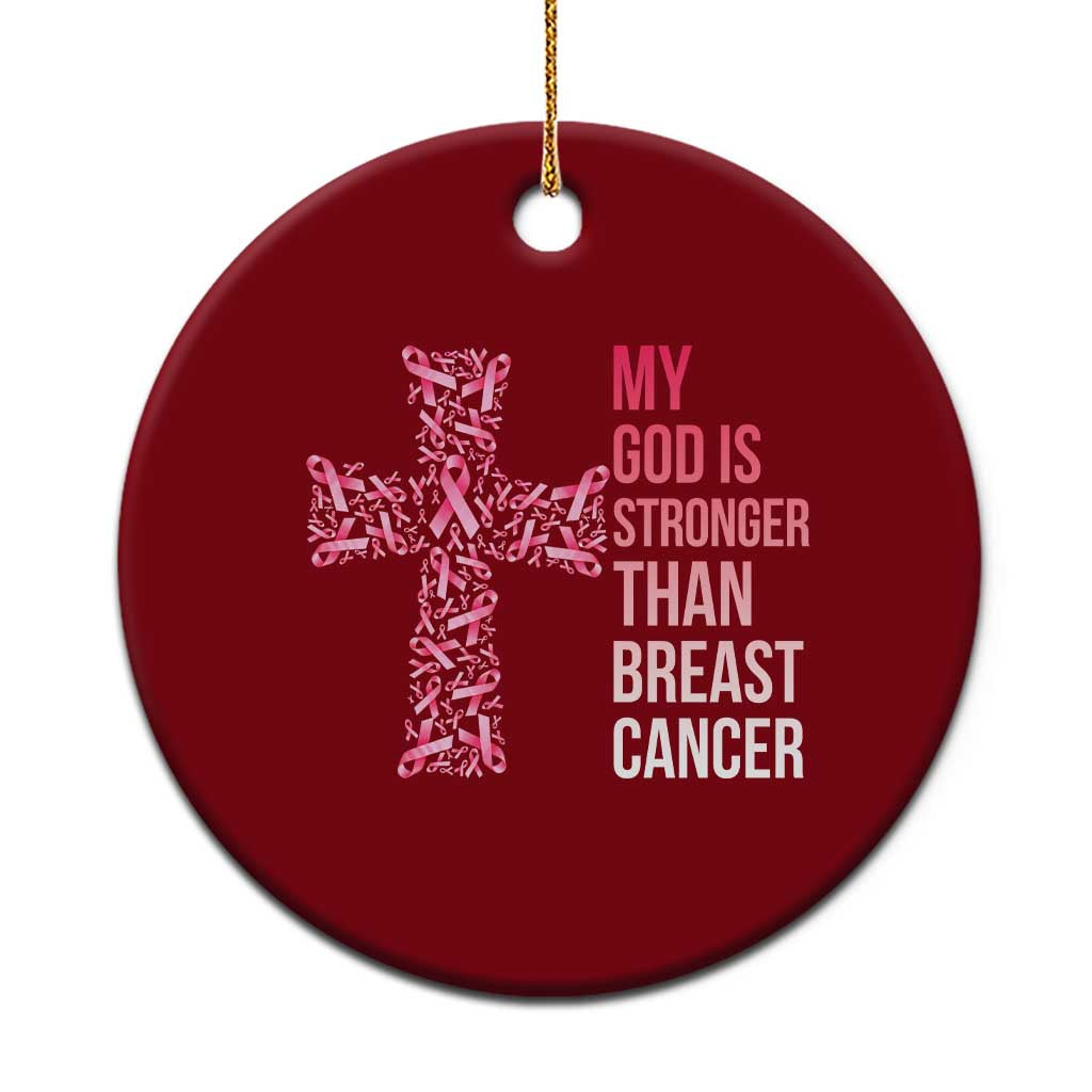 My God Is Stronger Than Breast Cancer Survivor Hope Gift Ceramic Ornament