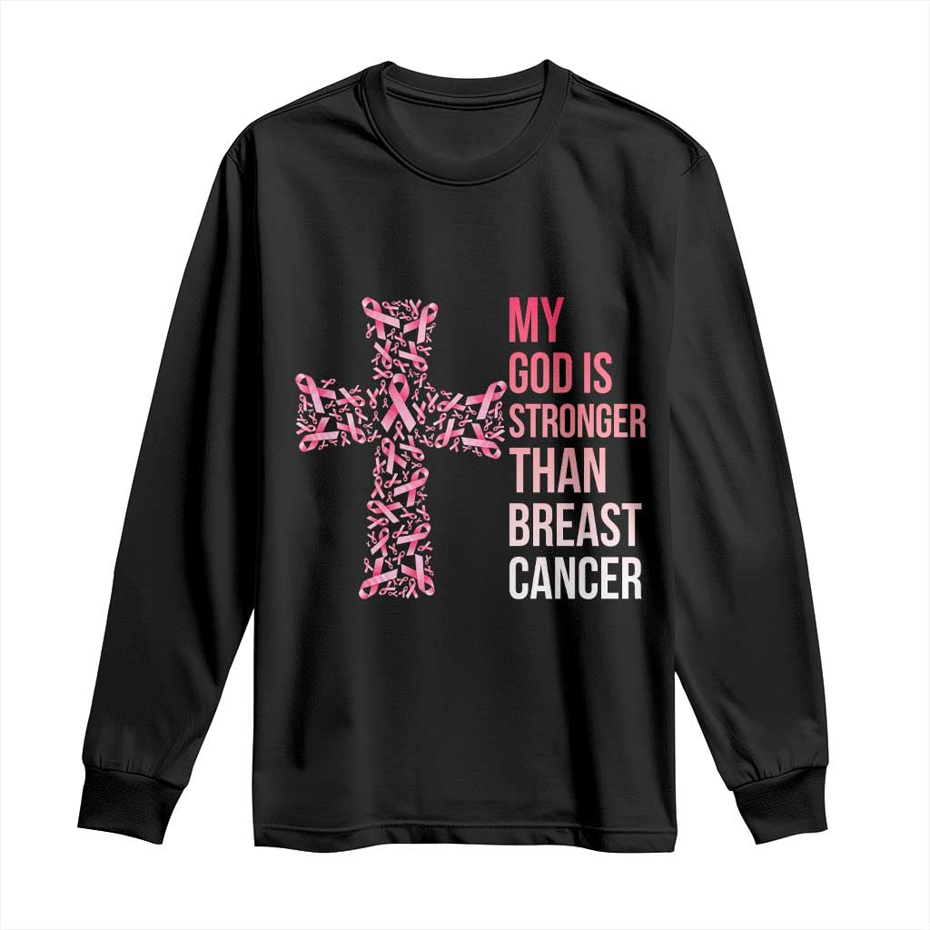My God Is Stronger Than Breast Cancer Survivor Hope Gift Long Sleeve Shirt
