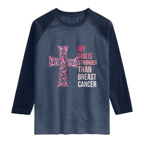 My God Is Stronger Than Breast Cancer Survivor Hope Gift Raglan Shirt