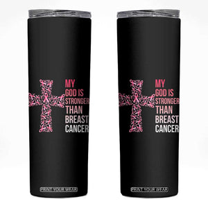 My God Is Stronger Than Breast Cancer Survivor Hope Gift Skinny Tumbler