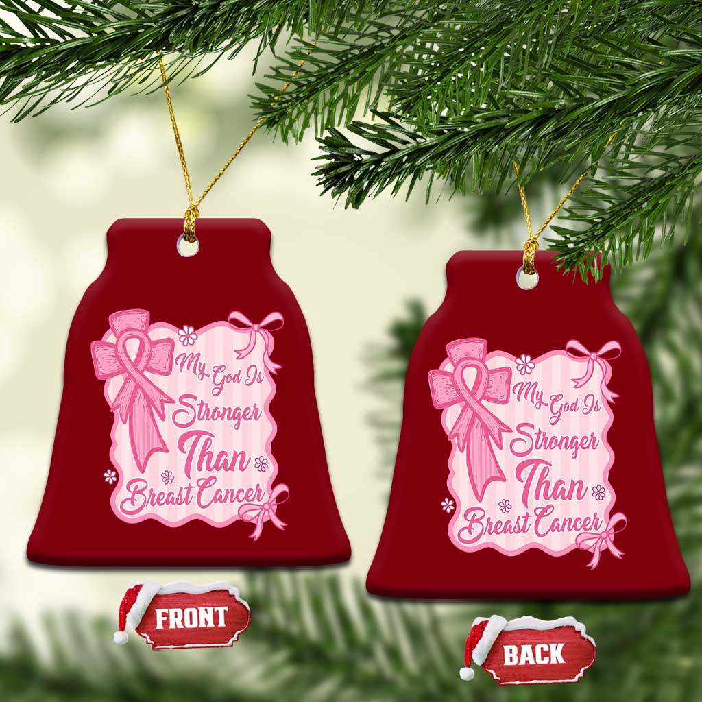 My God Is Stronger Than Breast Cancer Ceramic Ornament Christian Support Gift