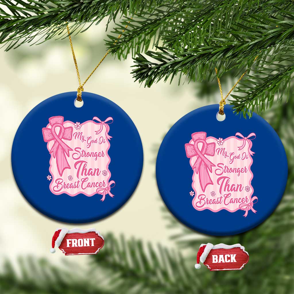 My God Is Stronger Than Breast Cancer Ceramic Ornament Christian Support Gift