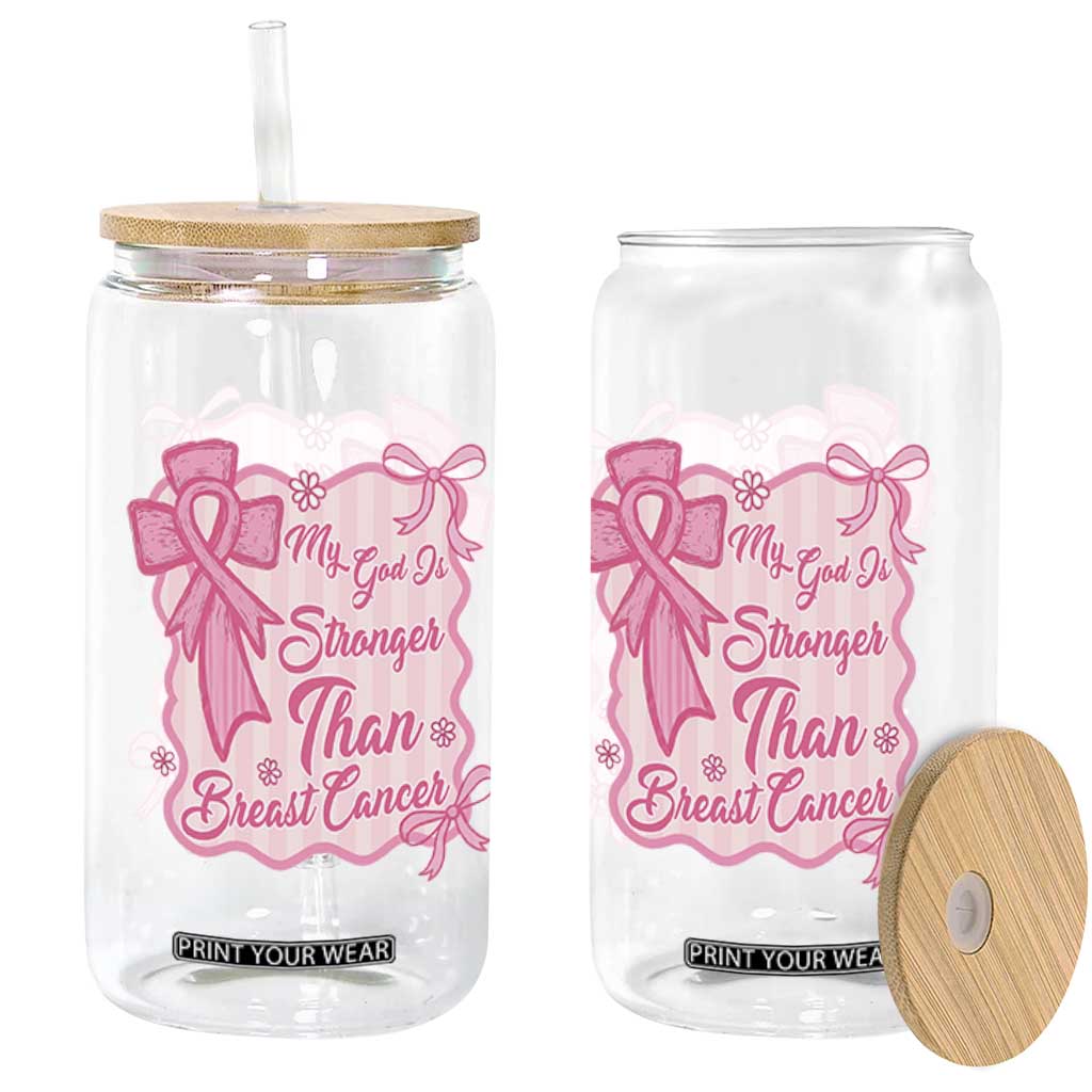 My God Is Stronger Than Breast Cancer Glass Can Christian Support Gift