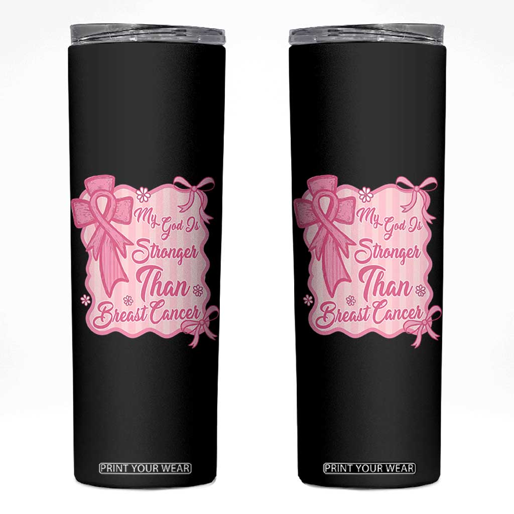 My God Is Stronger Than Breast Cancer Skinny Tumbler Christian Support Gift