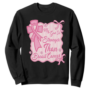 My God Is Stronger Than Breast Cancer Sweatshirt Christian Support Gift