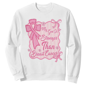 My God Is Stronger Than Breast Cancer Sweatshirt Christian Support Gift