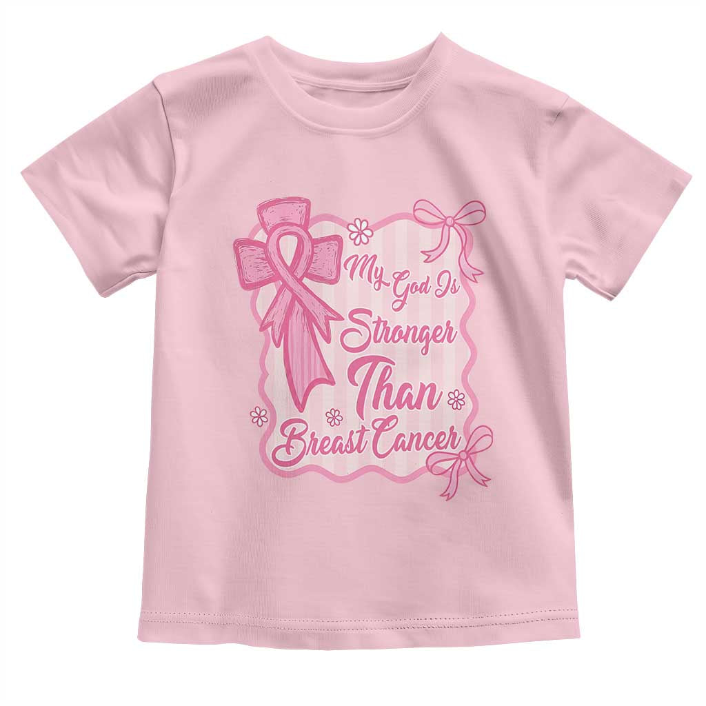 My God Is Stronger Than Breast Cancer Toddler T Shirt Christian Support Gift
