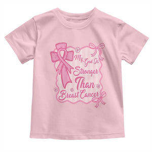 My God Is Stronger Than Breast Cancer Toddler T Shirt Christian Support Gift