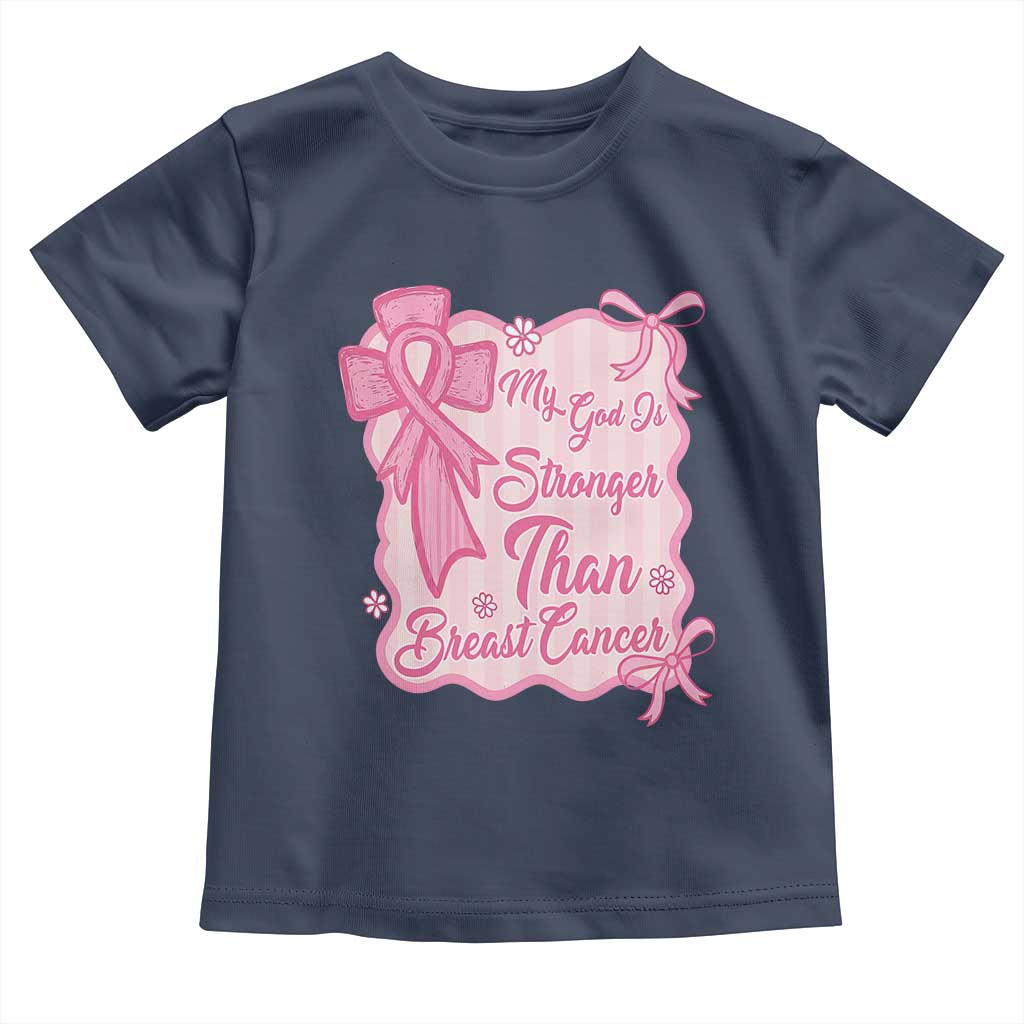 My God Is Stronger Than Breast Cancer Toddler T Shirt Christian Support Gift