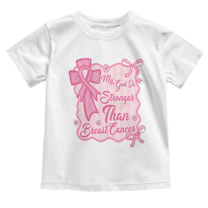 My God Is Stronger Than Breast Cancer Toddler T Shirt Christian Support Gift