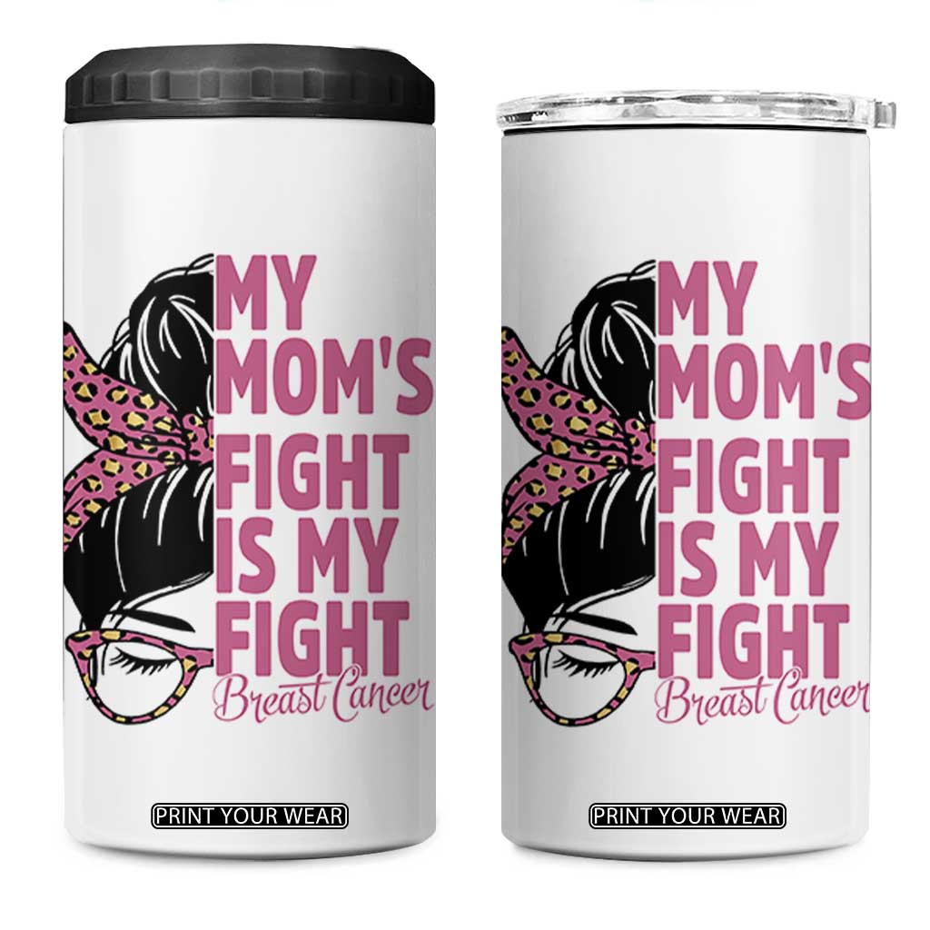 Breast Cancer Support 4 in 1 Can Cooler Tumbler My Moms Fight My Fight