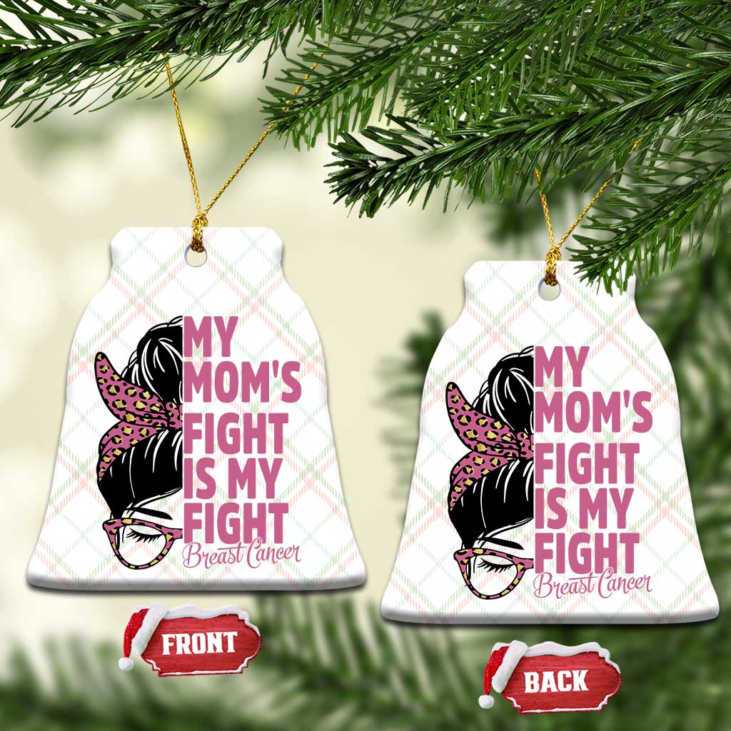 Breast Cancer Support Ceramic Ornament My Moms Fight My Fight