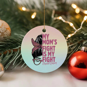 Breast Cancer Support Ceramic Ornament My Moms Fight My Fight