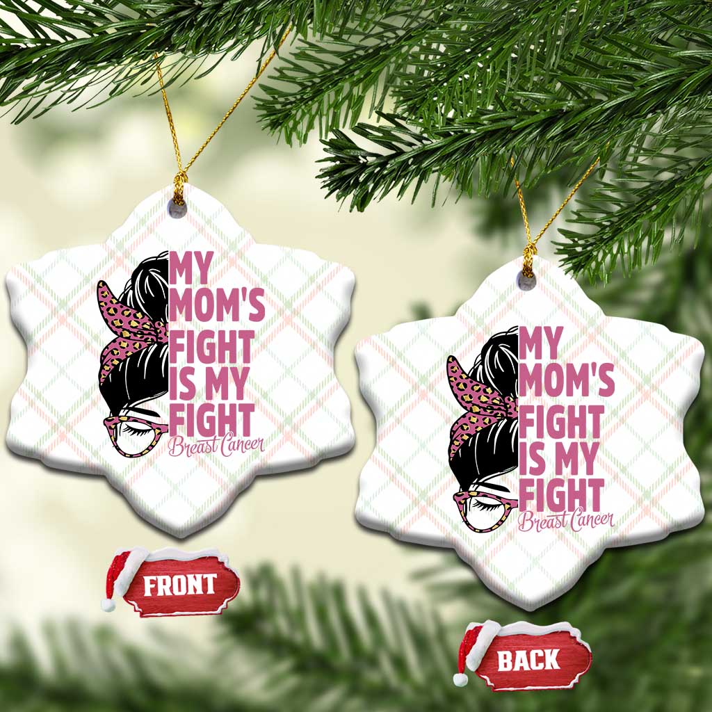 Breast Cancer Support Ceramic Ornament My Moms Fight My Fight