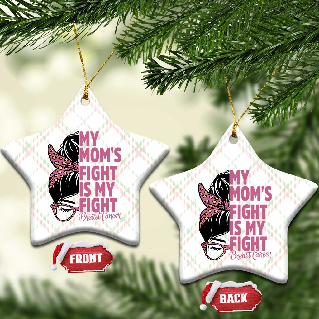 Breast Cancer Support Ceramic Ornament My Moms Fight My Fight