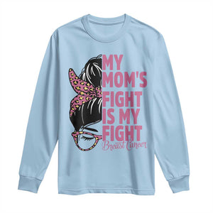 Breast Cancer Support Long Sleeve Shirt My Moms Fight My Fight