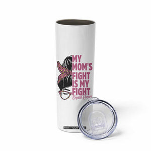 Breast Cancer Support Skinny Tumbler My Moms Fight My Fight
