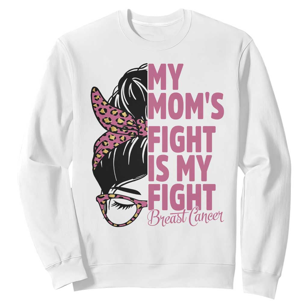 Breast Cancer Support Sweatshirt My Moms Fight My Fight