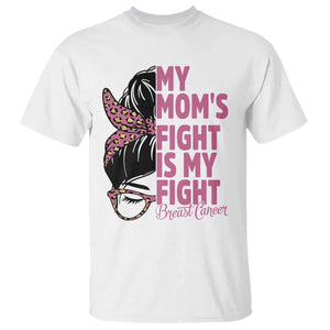 Breast Cancer Support T Shirt My Moms Fight My Fight