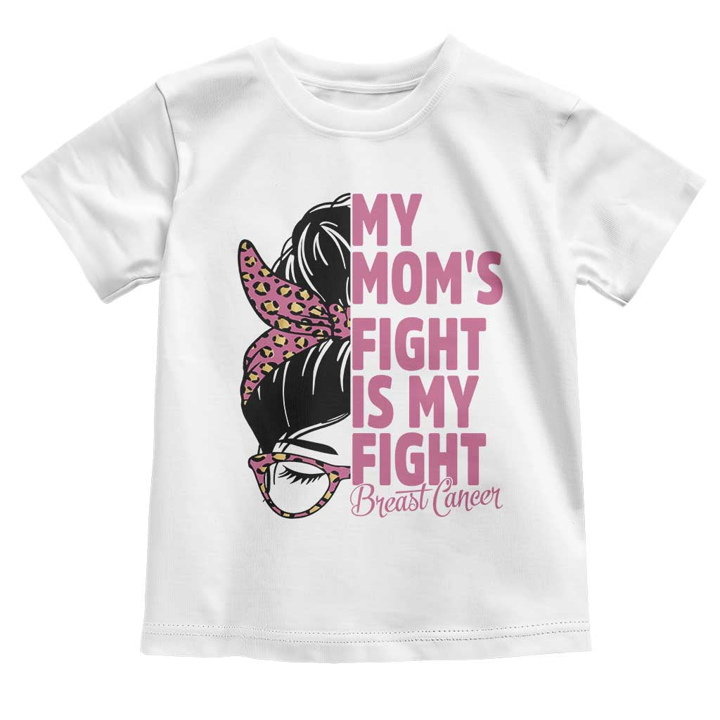 Breast Cancer Support Toddler T Shirt My Moms Fight My Fight