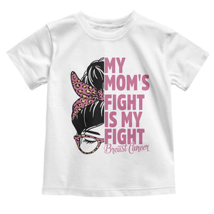 Breast Cancer Support Toddler T Shirt My Moms Fight My Fight