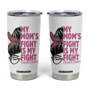 Breast Cancer Support Tumbler Cup My Moms Fight My Fight