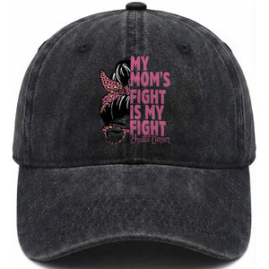 Breast Cancer Support Washed Cotton Baseball Cap My Moms Fight My Fight