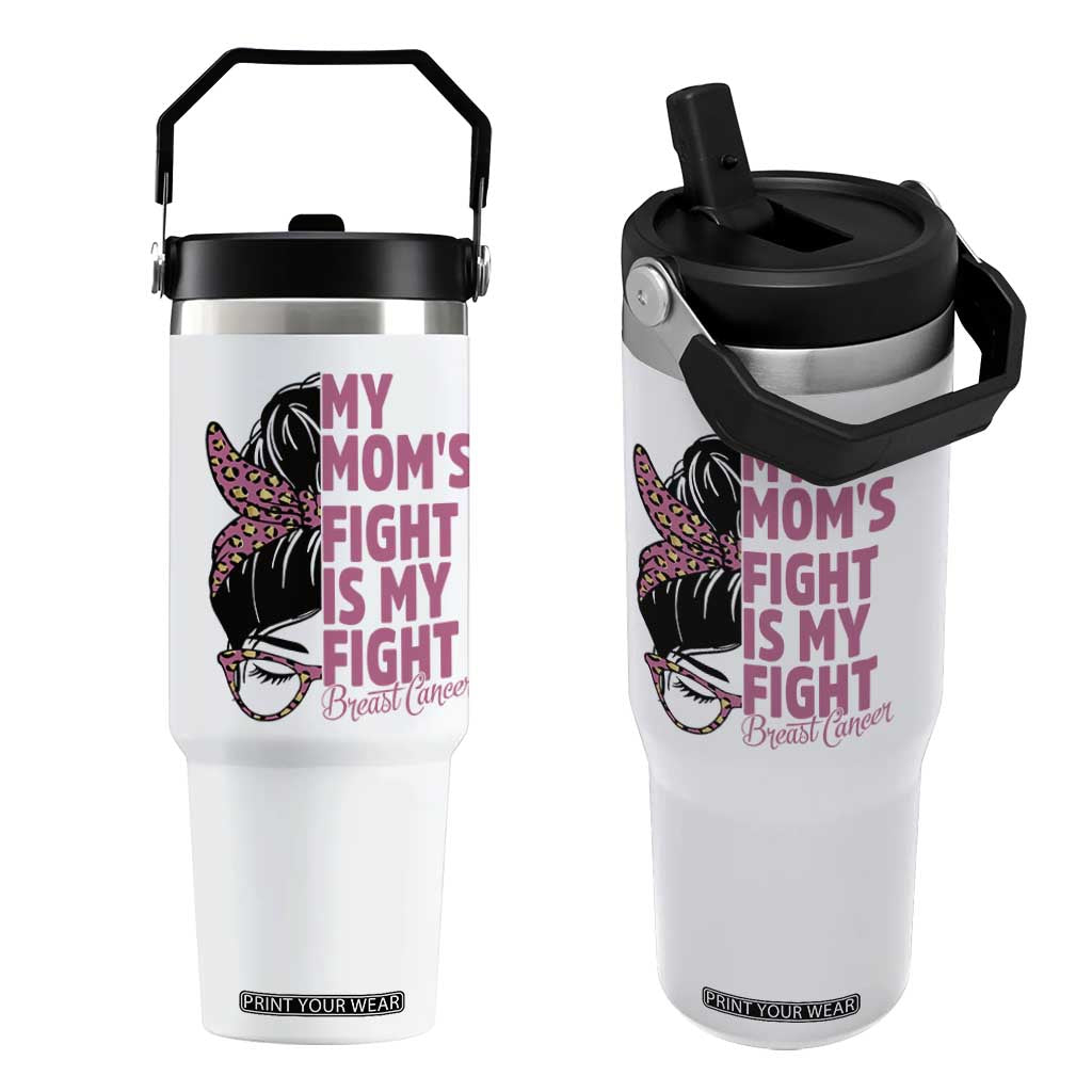 Breast Cancer Support Flip Straw Tumbler My Moms Fight My Fight