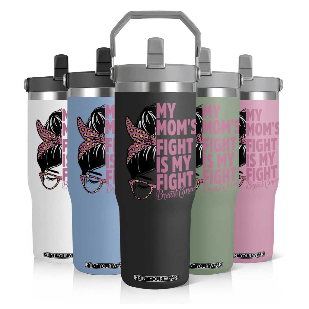 Breast Cancer Support Flip Straw Tumbler My Moms Fight My Fight