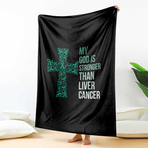 My God Is Stronger Than Liver Cancer Throw Blanket Faith Hope Support Gift