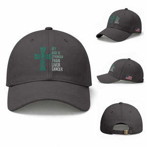 My God Is Stronger Than Liver Cancer Baseball Cap Faith Hope Support Gift