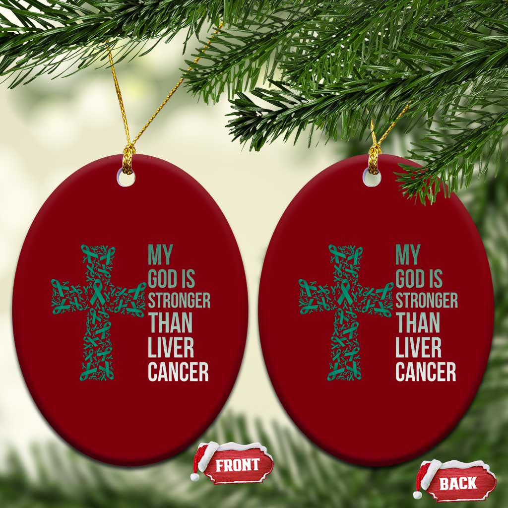 My God Is Stronger Than Liver Cancer Ceramic Ornament Faith Hope Support Gift