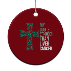 My God Is Stronger Than Liver Cancer Ceramic Ornament Faith Hope Support Gift