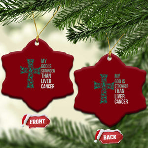 My God Is Stronger Than Liver Cancer Ceramic Ornament Faith Hope Support Gift