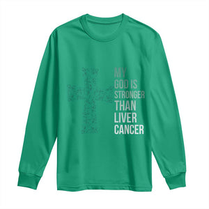 My God Is Stronger Than Liver Cancer Long Sleeve Shirt Faith Hope Support Gift
