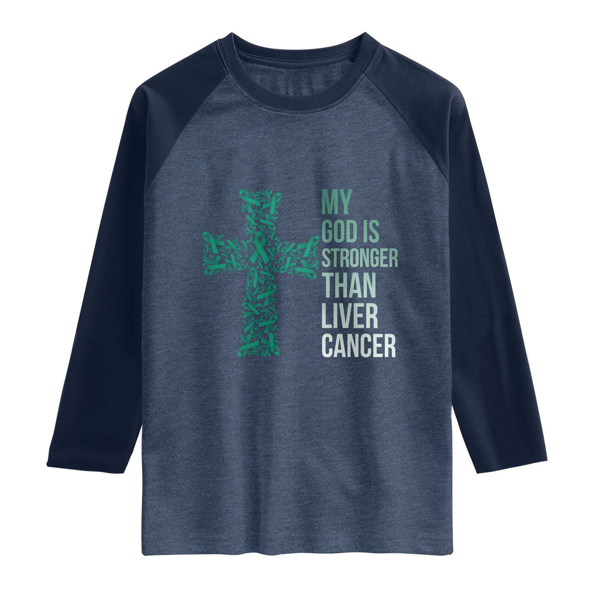 My God Is Stronger Than Liver Cancer Raglan Shirt Faith Hope Support Gift